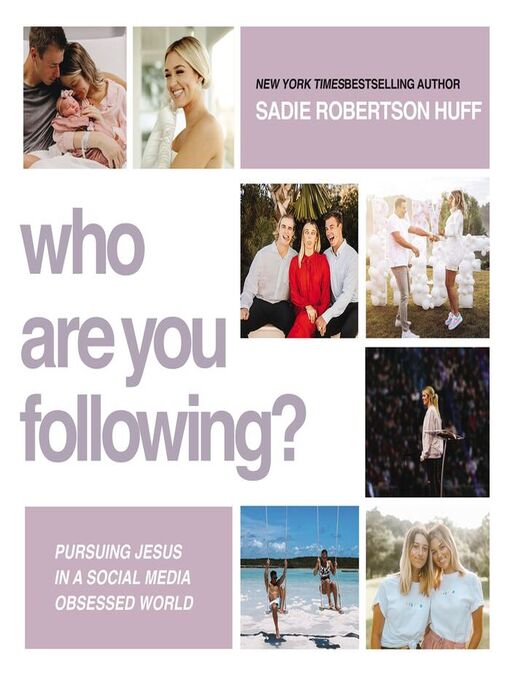 Title details for Who Are You Following? by Sadie Robertson Huff - Available